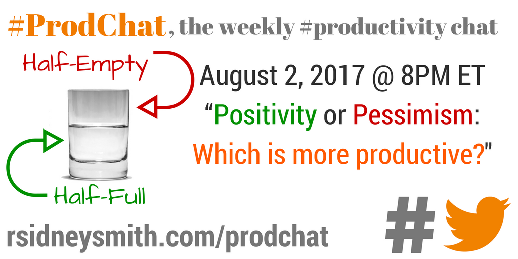 Positivity or Pessimism: Which Is More Productive? - #ProdChat